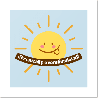 Chronically Overstimulated Silly Sun Design - ADHD and Neurodiverse Pride and Awareness Posters and Art
